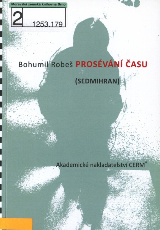 Prosévání času (Sedmihran): výběr veršů z let 1973-2009