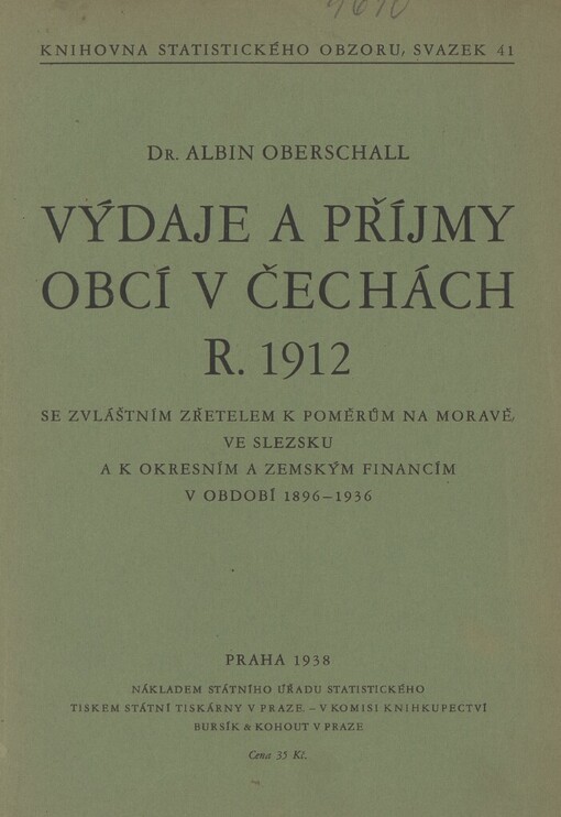 Výdaje a příjmy obcí v Čechách r. 1912: se zvláštním zřetelem k poměrům na Moravě, ve Slezsku a k okresním a zemským financím v období 1896-1936