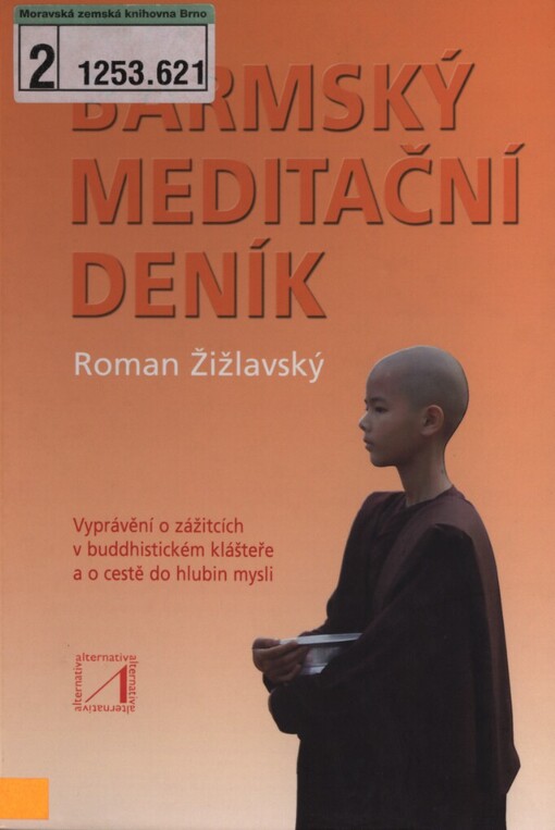 Barmský meditační deník: [vyprávění o zážitcích v buddhistickém klášteře a o cestě do hlubin mysli]