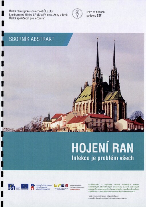 Hojení ran: infekce je problém všech : sborník abstrakt : [satelitní výukové sympozium ... 19.10.2011, Brno]