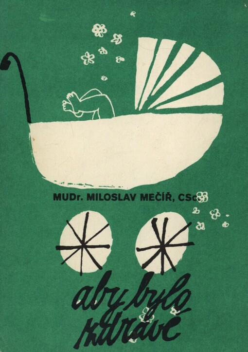 Aby bylo zdravé :péče o dítě v prvních měsících života