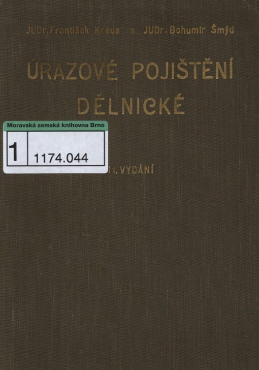 Úrazové pojištění dělnické se zákony o odškodnění nemocí z povolání a úrazovém soudnictví a vládním nařízení o zařadění podniků do nebezpečenských tříd