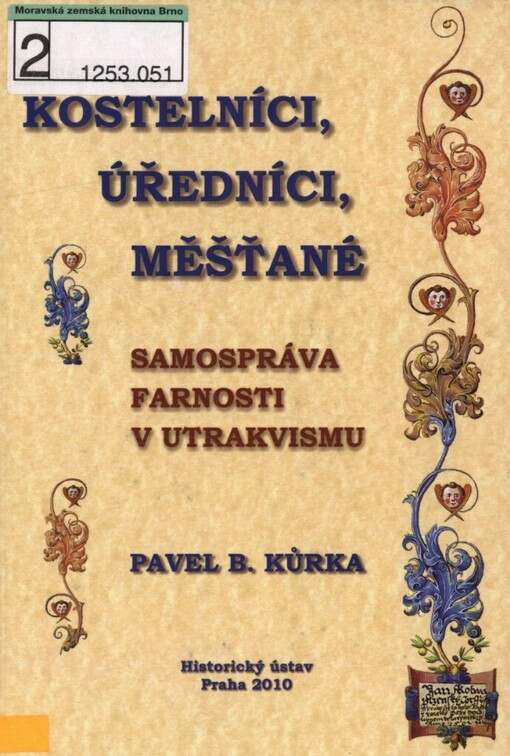 Kostelníci, úředníci, měšťané: samospráva farnosti v utrakvismu