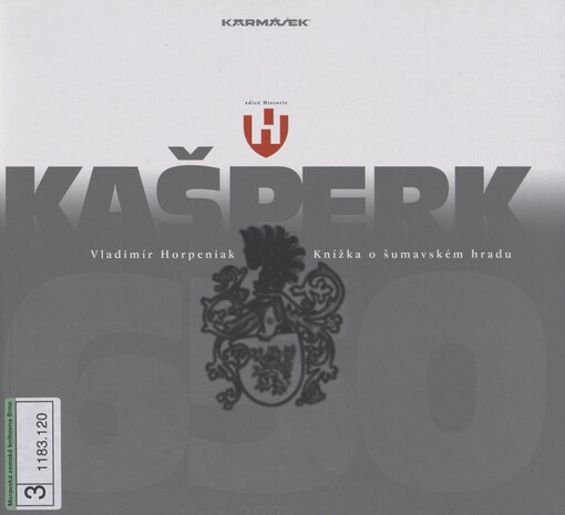 Kašperk 650: 1356-2006 : knížka o šumavském hradu