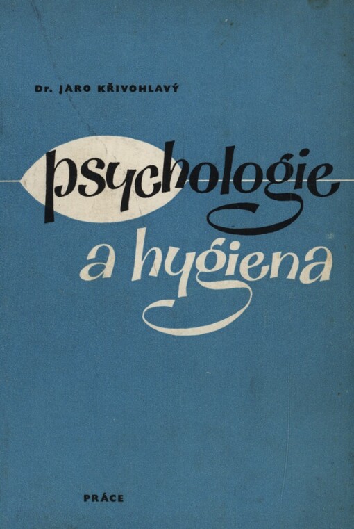 Psychologie a hygiena : Zatímní učeb. text pro stř. prům. školy