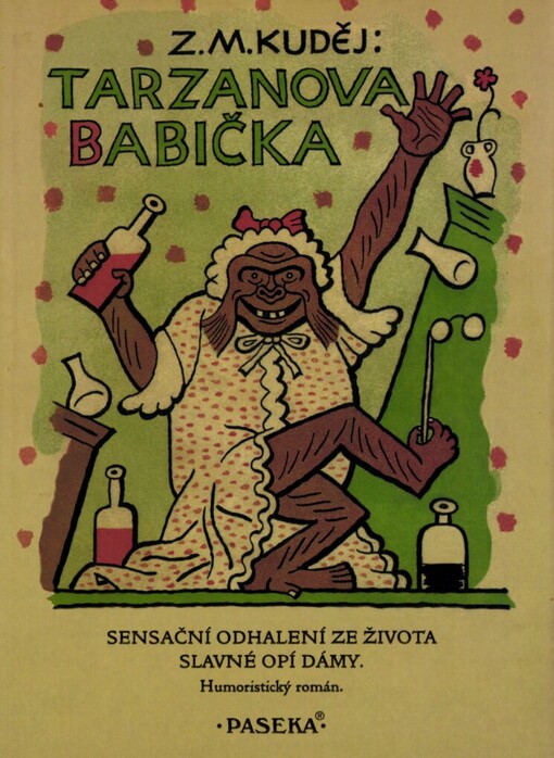 Tarzanova babička: sensační odhalení ze života slavné opí dámy : humoristický román