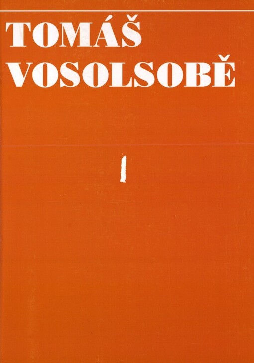 Tomáš Vosolsobě: výběr z tvorby : [katalog výstavy Hluboká nad Vltavou] říjen - listopad 1995, [Jihlava] prosinec 1995 - leden 1996