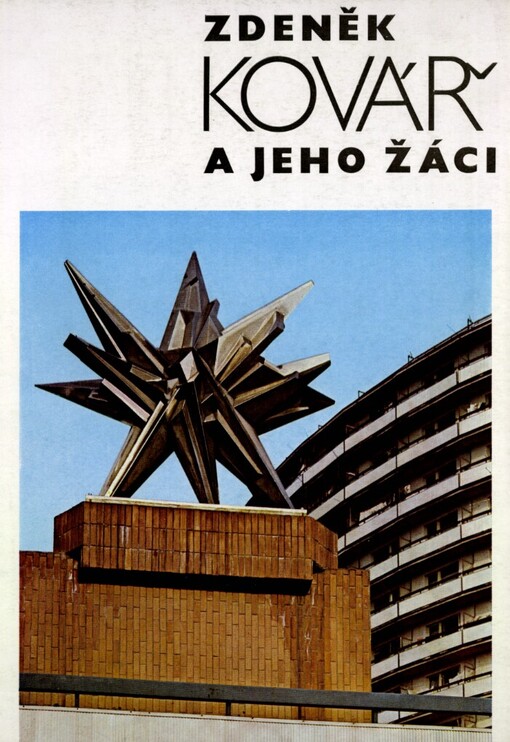 Zdeněk Kovář a jeho žáci :katalog výstavy. Praha listopad 1987, Bratislava leden-únor 1988, Gottwaldov duben-květen 1988, Košice červen 1988