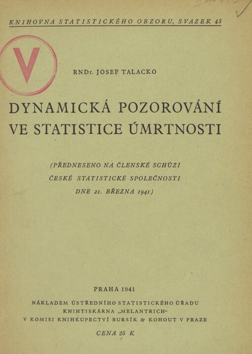 Dynamická pozorování ve statistice úmrtnosti :(předneseno na členské schůzi České statistické společnosti dne 21. března 1941)