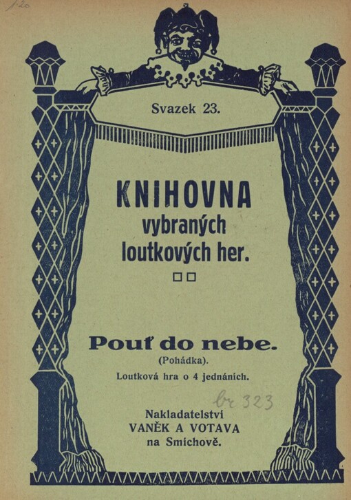 Pouť do nebe: (pohádka) : loutková hra o 4 jednáních