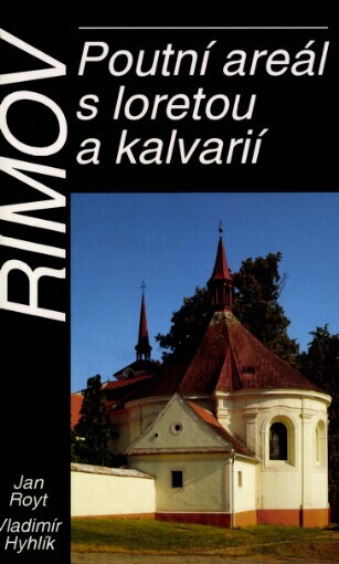 Římov: poutní areál s loretou a kalvárií