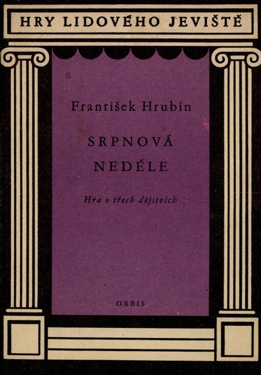 Srpnová neděle :hra o třech dějstvích