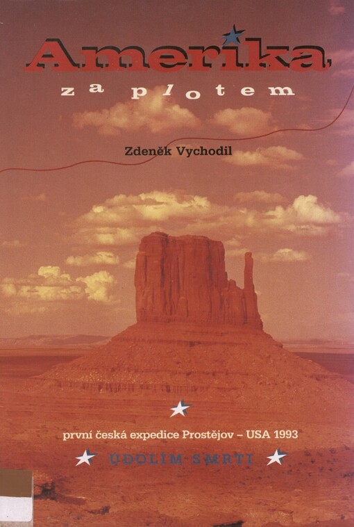 Amerika za plotem: údolím smrti : 1. česká expedice Prostějov - USA 1993