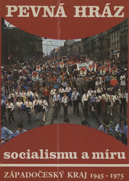 Pevná hráz socialismu a míru :Západočeský kraj 1945-1975