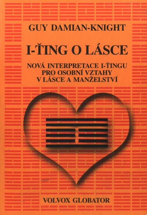 I-ťing o lásce: nová interpretace I-ťingu pro osobní vztahy v lásce a manželství