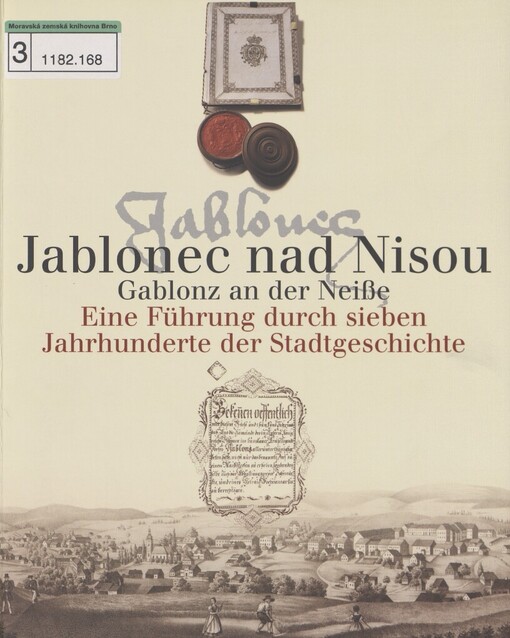 Gablonz an der Neiße =: Jablonec nad Nisou : eine Führung durch sieben Jahrhunderte der Stadtgeschichte