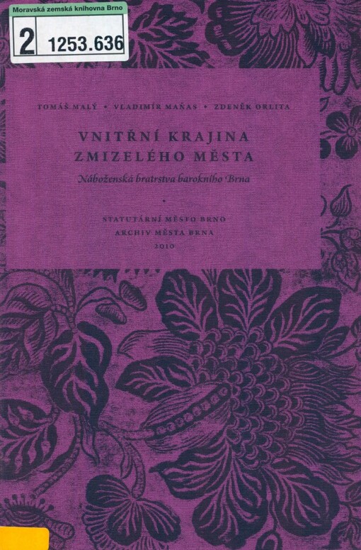 Vnitřní krajina zmizelého města: náboženská bratrstva barokního Brna