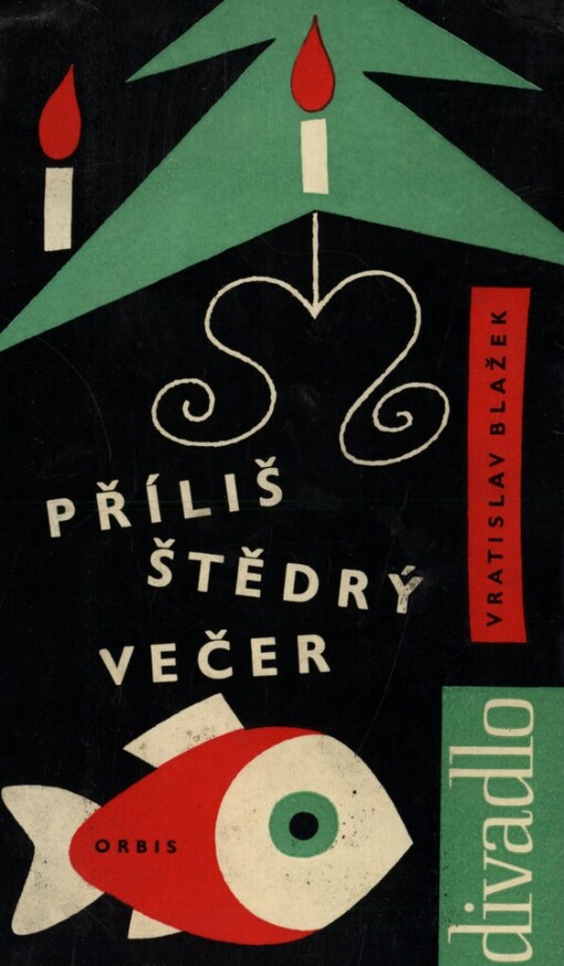 Příliš štědrý večer :komedie o prologu, třech obrazech a epilogu