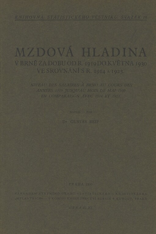 Mzdová hladina v Brně za dobu od r. 1919 do května 1930 ve srovnání s r. 1914 a 1923 =: Niveau des salaires à Brno au cours des années 1919 Jusqu'au mois de mai 1930 en comparaison avec 1914 et 1923