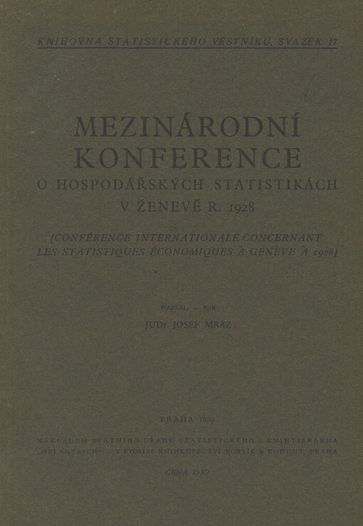 Mezinárodní konference o hospodářských statistikách v Ženevě r. 1928 =: (Conférence internationale concernant les statistiques économiques à Genève à 1928)