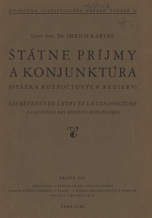 Štátne príjmy a konjunktúra :(otázka rozpočtových rezierv) = Les revenus de l'Etat et la conjoncture : (La question des réserves budgétaires)