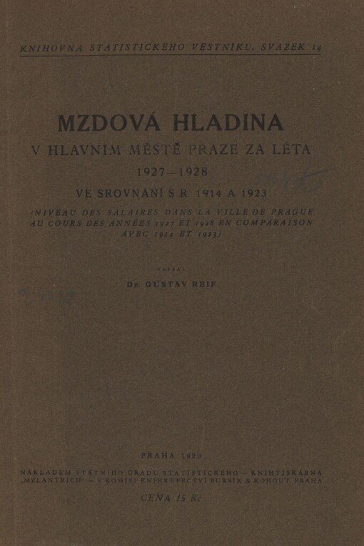Mzdová hladina v hlavním městě Praze za leta 1927-1928 ve srovnání s r. 1914 a 1923 =: (Niveau des salaires dans la ville de Prague au cours des années 1927 et 1928 en comparaison avec 1914 et 1923)