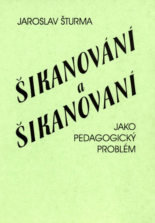 Šikanování a šikanovaní jako pedagogický problém
