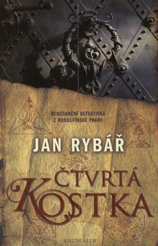 Čtvrtá kostka: [renesanční detektivka z rudolfínské Prahy]