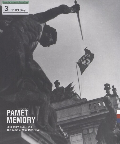 Paměť: léta války 1939-1945 = Memory : the years of war 1939-1945
