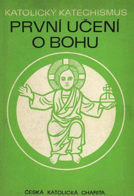 Katolický katechismus.Díl 1.,První učení o Bohu