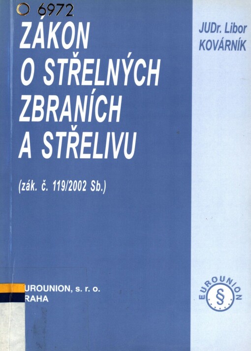 Zákon o střelných zbraních a střelivu: zák. č. 119/2002 Sb