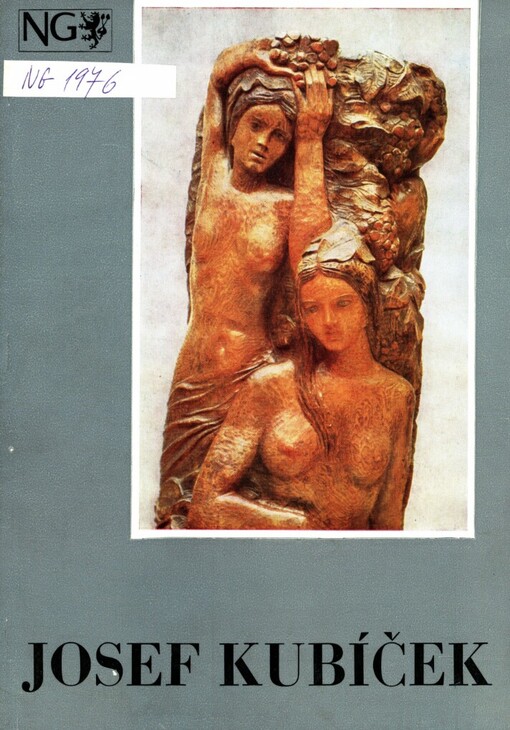Josef Kubíček (1890-1972) :Sochařské dílo : Katalog výstavy, Praha, červen-srpen 1976
