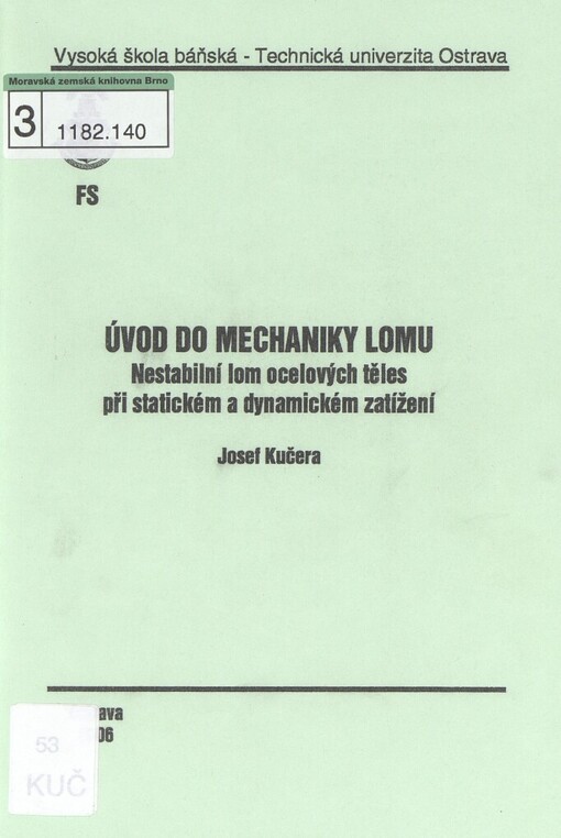 Úvod do mechaniky lomu: nestabilní lom ocelových těles při statickém a dynamickém zatížení