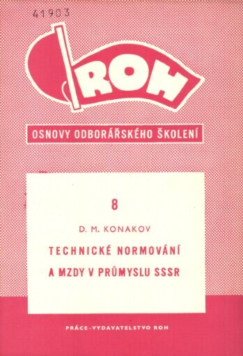 Technické normování a mzdy v průmyslu SSSR: [Záznam předn. pronesené dne 9.2.1951 v Radiopaláci v Praze]