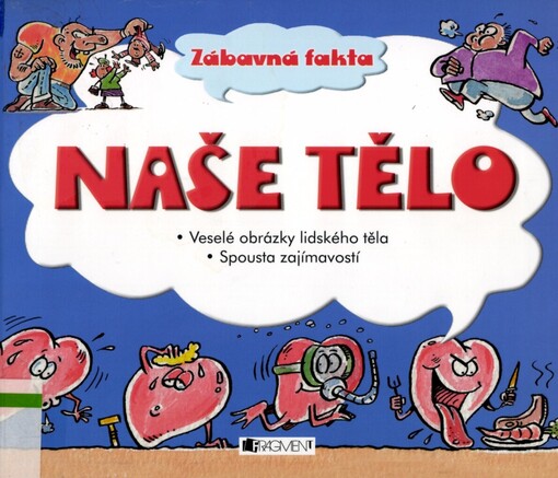 Naše tělo: [veselé obrázky lidského těla