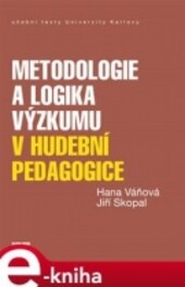 Metodologie a logika výzkumu v hudební pedagogice