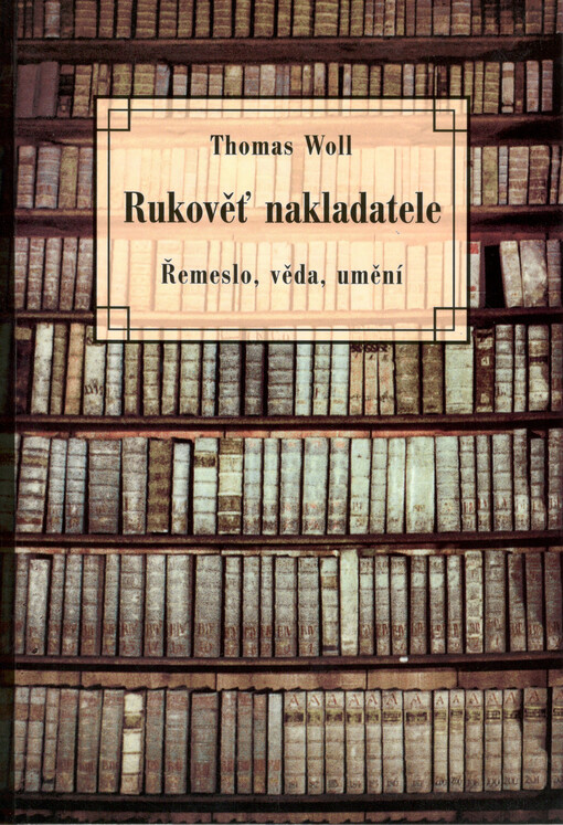 Rukověť nakladatele : řemeslo, věda, umění