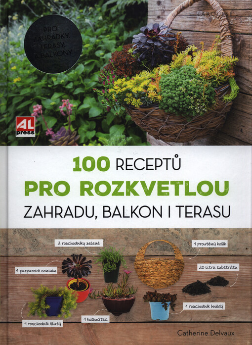 100 receptů pro rozkvetlou zahradu, balkon i terasu