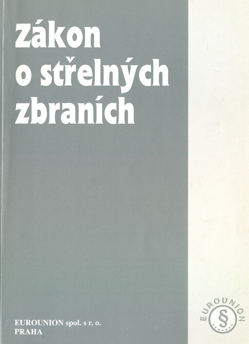 Zákon o střelných zbraních : (zákon č. 288/1995 Sb. a související předpisy)