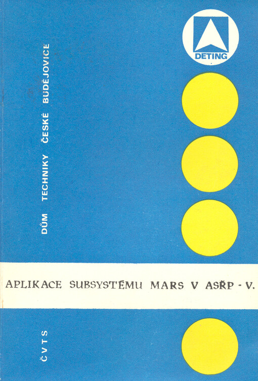 Aplikace subsystému MARS v ASŘP : pracovní podklad k 5. pracovnímu konzultačnímu semináři k uživatelském muanuálu MARS