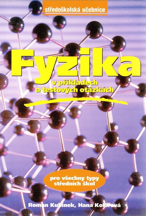 Fyzika v příkladech a testových otázkách pro uchazeče o studium na VŠ : učebnice k přijímacím zkouškám