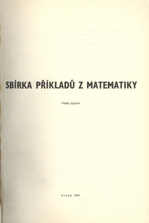 Sbírka příkladů z matematiky :skripta pro posl. stud. středisek pro přípravu zahr. studentů Univ. Karlovy, 1. vyd.