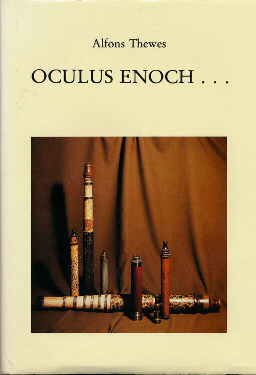 Oculus Enoch ... : ein Beitrag zur Entdeckungsgeschichte des Fernrohrs