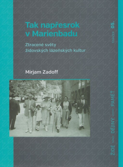 Tak napřesrok v Marienbadu: ztracené světy židovských lázeňských kultur