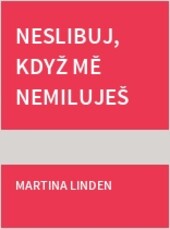 Neslibuj, když nemiluješ