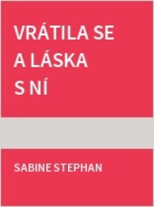 Vrátila se a láska s ní
