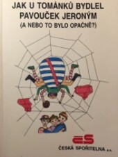 Jak u Tománků bydlel pavouček Jeroným : (a nebo to bylo opačně?)
