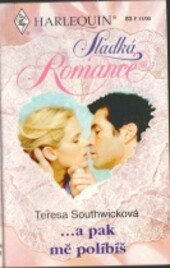 -a pak mě políbíš