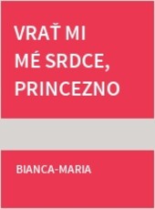 Vrať mi mé srdce, princezno