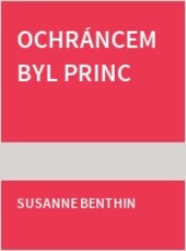 Ochráncem byl princ